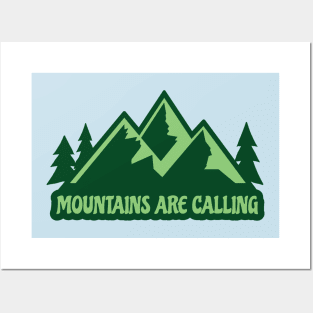 The Mountains Are Calling Posters and Art